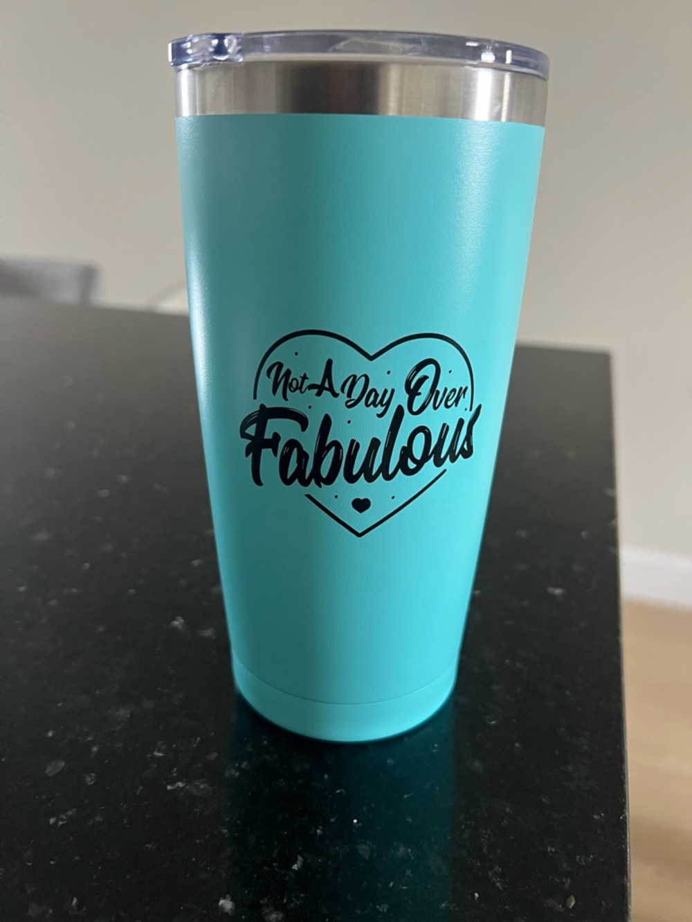 Teal Travel Tumbler "Not A Day Over Fabulous"
